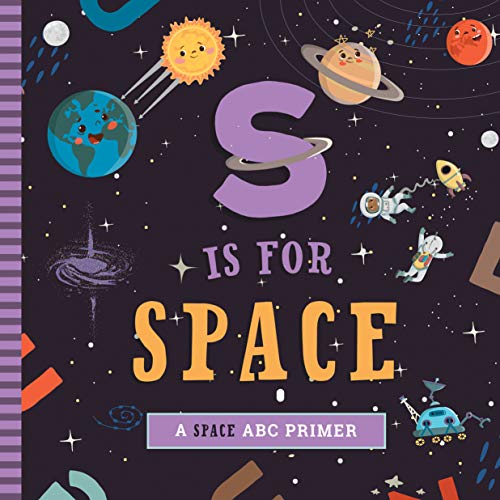 Workman S Is for Space: A Space ABC Primer by Ashley Marie Mireles |Mockingbird Baby & Kids