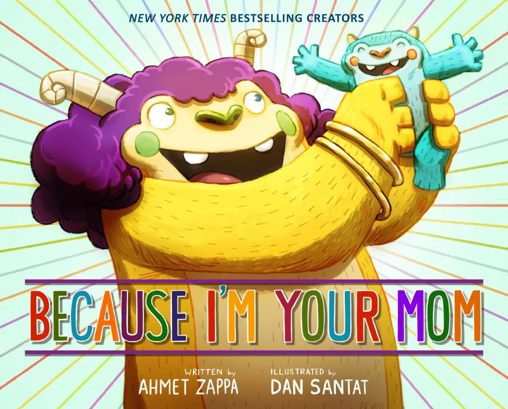 Because I'm Your Mom by Ahmet Zappa