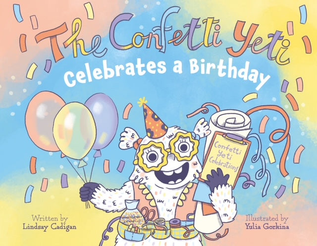 Mockingbird Baby & Kids The Confetti Yeti Celebrates a Birthday by Lindsay Cadigan |Mockingbird Baby & Kids