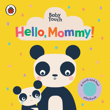 Randomhouse Hello, Mommy!: A Touch-and-Feel Playbook by Ladybird |Mockingbird Baby & Kids