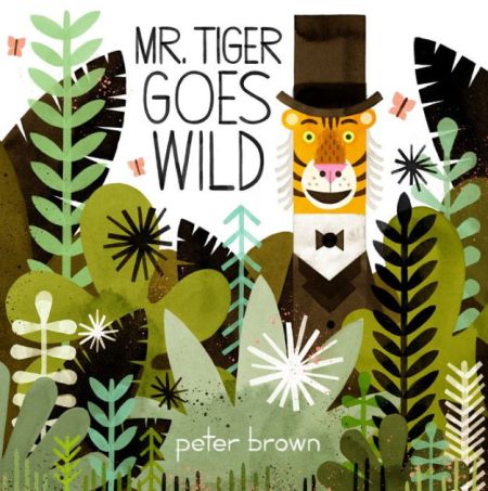 Hachette Mr Tiger Goes Wild by Peter Brown |Mockingbird Baby & Kids