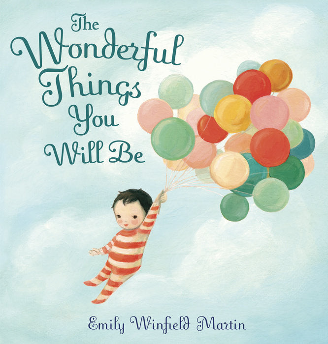 The Wonderful Things You Will Be by Emily Winfield Martin| Mockingbird Baby & Kids