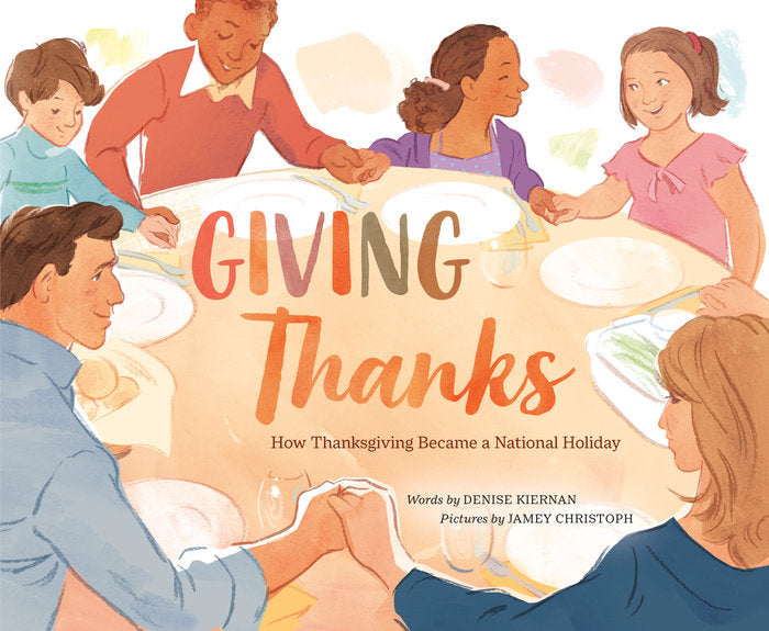 Randomhouse Giving Thanks: How Thanksgiving Became a National Holiday by Denise Kiernan |Mockingbird Baby & Kids