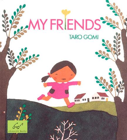 Chronicle Books My Friends by Taro Gomi |Mockingbird Baby & Kids