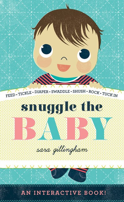 Abrams  Snuggle the Baby by Sara Gillingham |Mockingbird Baby & Kids