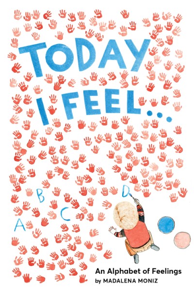 Abrams  Today I Feel... An Alphabet of Feelings by Madalena Moniz |Mockingbird Baby & Kids