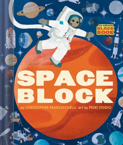 Abrams Appleseed Spaceblock by Christopher Franceschelli |Mockingbird Baby & Kids