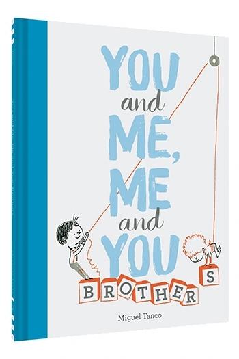 Chronicle Books You and Me, Me and You: Brothers by Miguel Tanco |Mockingbird Baby & Kids