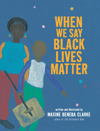 Randomhouse When We Say Black Lives Matter by Maxine Beneba Clark |Mockingbird Baby & Kids