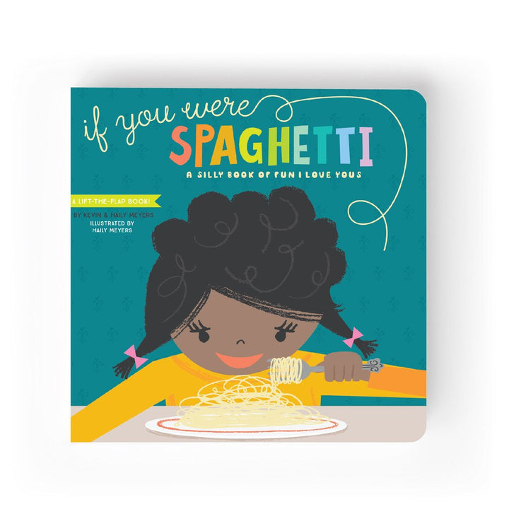 Lucy Darling If You Were Spaghetti: A Silly Book of Fun I Love Yous by Hailey and Kevin Meyers |Mockingbird Baby & Kids